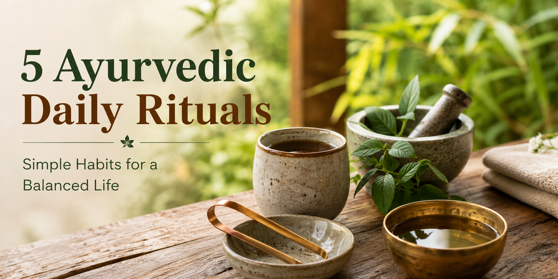 Ayurveda for Beginners: 5 Daily Rituals to Start