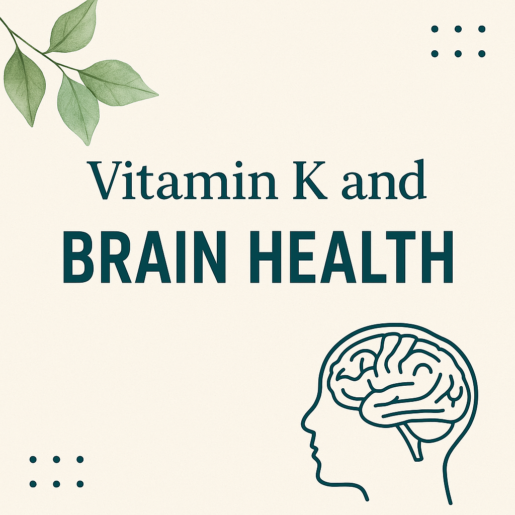 🧠 Vitamin K and Brain Health: A Promising Neuroprotective Agent