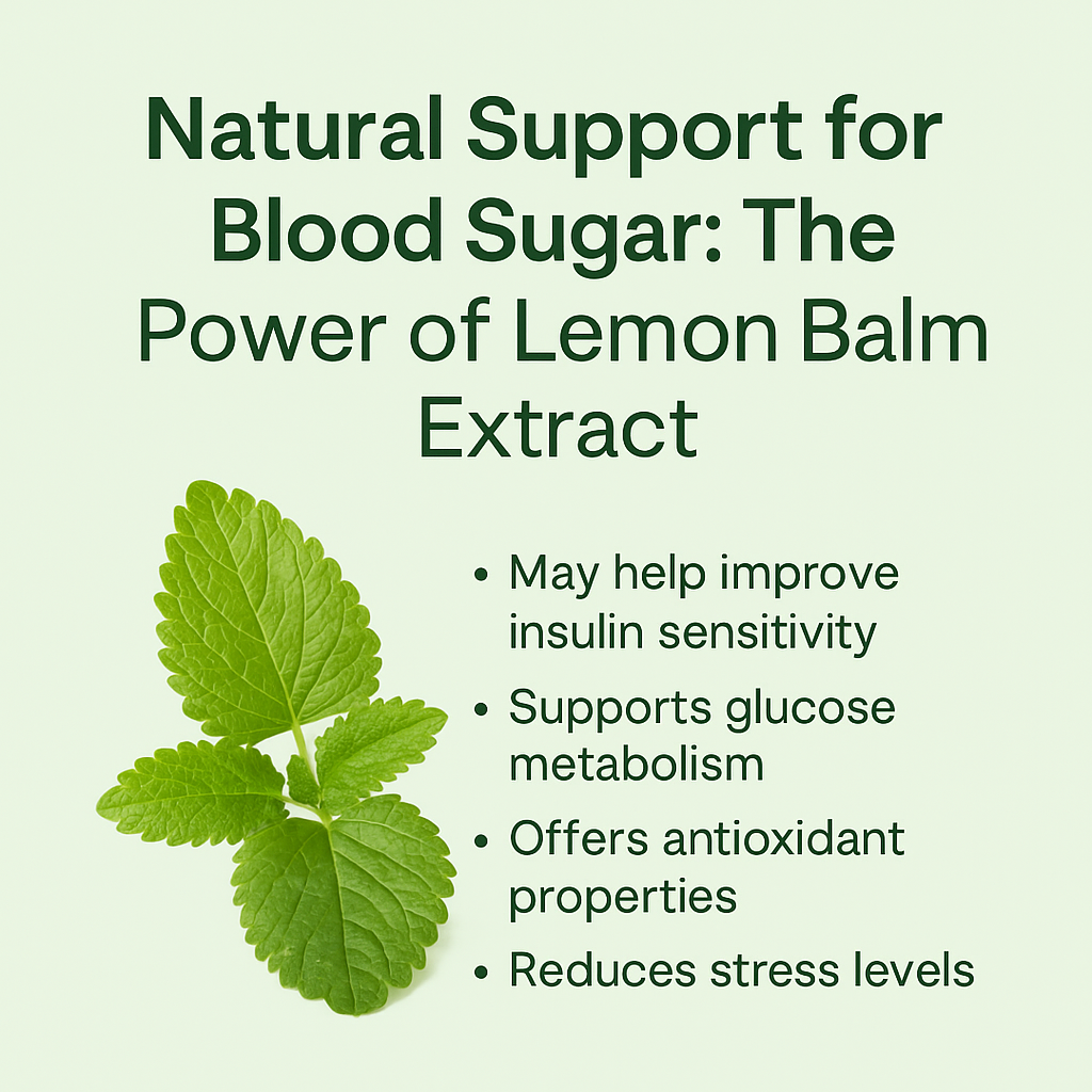 Natural Support for Blood Sugar: The Power of Lemon Balm Extract
