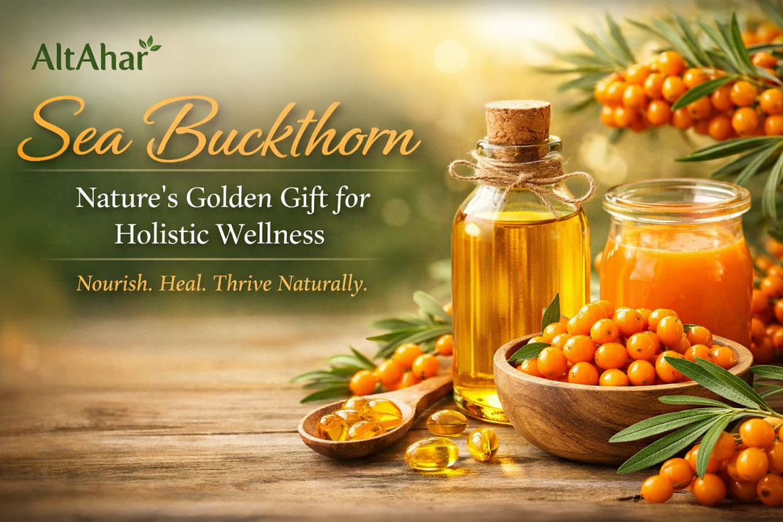 Sea Buckthorn: Nature’s Golden Gift for Holistic Wellness