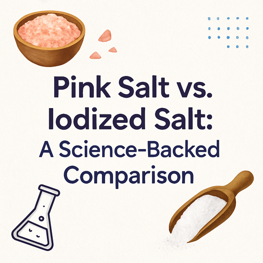 Pink Salt vs. Iodized Salt: A Science-Backed Comparison