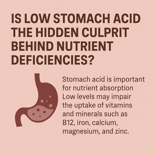 Is Low Stomach Acid the Hidden Culprit Behind Nutrient Deficiencies?