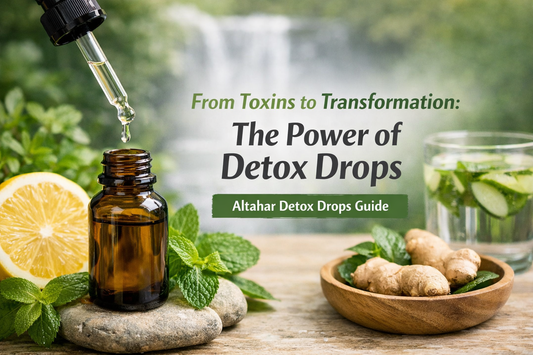 From Toxins to Transformation: The Power of Detox Drops (Altahar Detox Drops Guide)