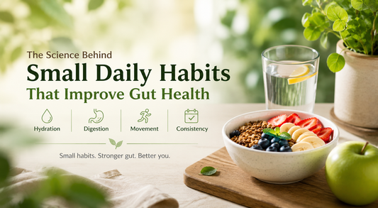 The Science Behind Small Daily Habits That Improve Gut Health