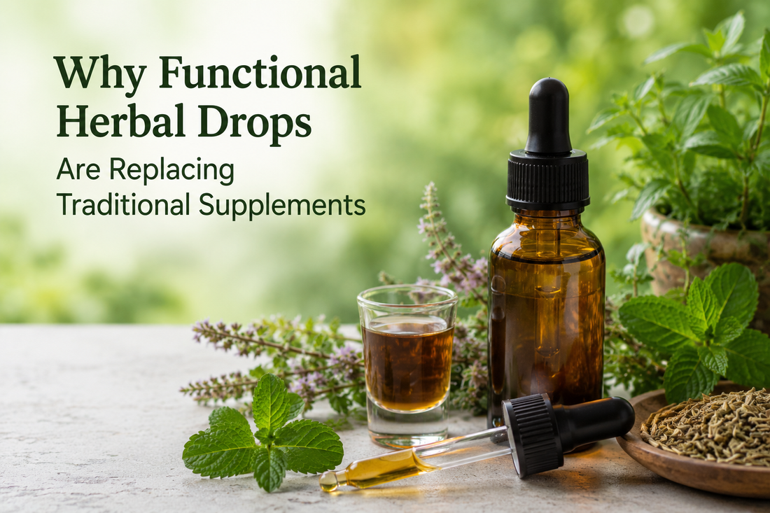 Why Functional Herbal Drops Are Replacing Traditional Supplements