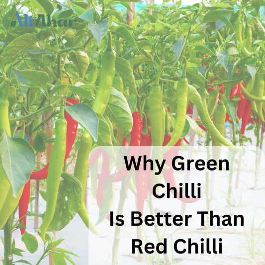 Why Green Chilli is Better Than Red Chilli