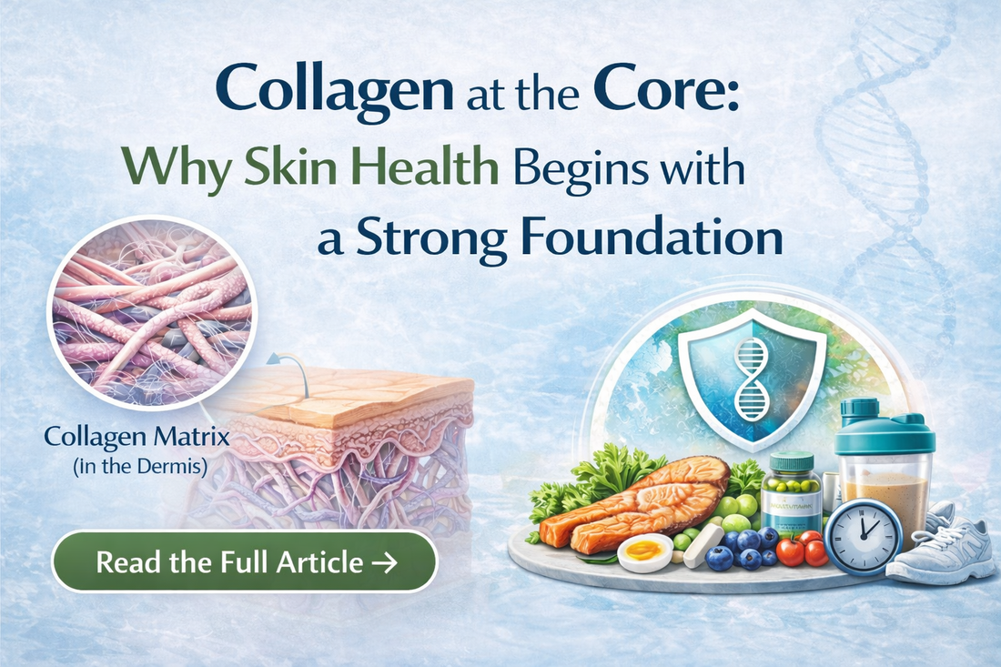 Collagen at the Core: Why Skin Health Begins with a Strong Foundation