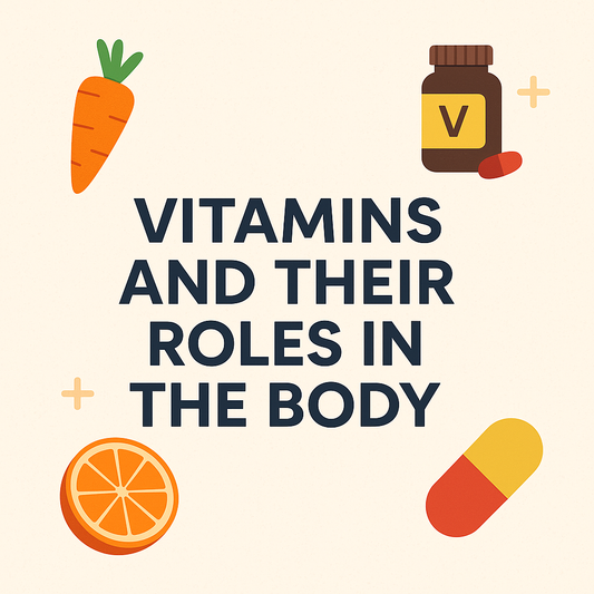 Vitamins and Their Roles in the Body: A Complete Guide